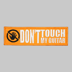 Velcro Patch - "Don't Touch My Guitar"